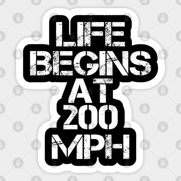 Drag Racing - Life Begins At 200MPH Sticker by Kudostees